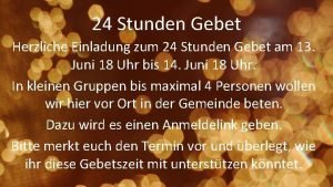 24 Stunden Gebet Herzliche Einladung zum 24 Stunden