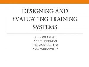 Designing and evaluating training system