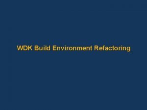 WDK Build Environment Refactoring Outline Header Reorganization Hierarchical