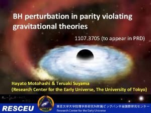 BH perturbation in parity violating gravitational theories 1107
