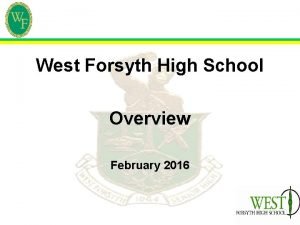 West Forsyth High School Overview February 2016 Mission
