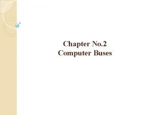 Chapter No 2 Computer Buses Computer Bus Bus
