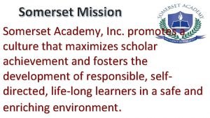 Somerset Mission Somerset Academy Inc promotes a culture