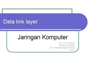 Data link layer Jaringan Komputer By Eko Prasetyo