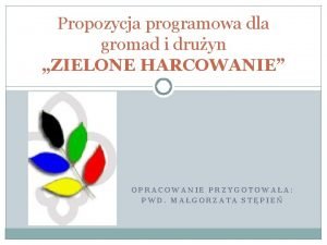 Propozycja programowa dla gromad i druyn ZIELONE HARCOWANIE