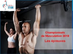 Championnats de Musculation 2019 Les preuves Championnats rgionaux