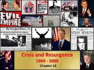 Crisis and Resurgence 1969 2000 Chapter 16 The