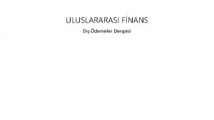 ULUSLARARASI FNANS D demeler Dengesi demeler Dengesi drt