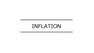 INFLATION What is inflation Inflation occurs when total