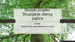 kolski projekt Skupljanje starog papira Nositelj kolsko struno