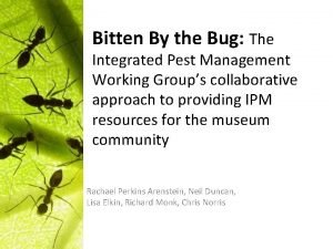 Bitten By the Bug The Integrated Pest Management