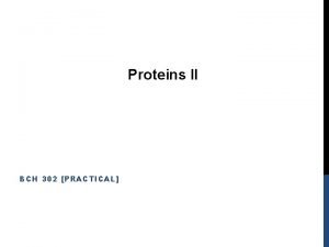 Proteins II BCH 302 PRACTICAL Objective Quantitative Proteins