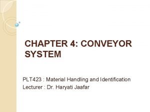 CHAPTER 4 CONVEYOR SYSTEM PLT 423 Material Handling