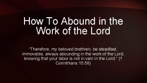 Abound in the work of the lord