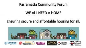 Parramatta Community Forum WE ALL NEED A HOME