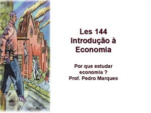Les 144 Introduo Economia Por que estudar economia