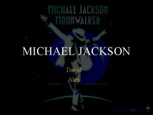 MICHAEL JACKSON David Alex WHO IS HE Michael