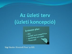 Az zleti terv zleti koncepci Sgi Sndor Kontroll