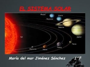 EL SISTEMA SOLAR Mara del mar Jimnez Snchez