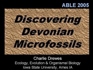 ABLE 2005 Discovering Devonian Microfossils Charlie Drewes Ecology