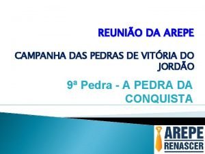 REUNIO DA AREPE CAMPANHA DAS PEDRAS DE VITRIA