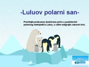 Luluov polarni san Proitajte prekrasnu ilustriranu priu o