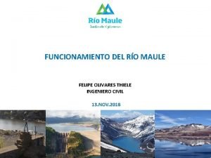 FUNCIONAMIENTO DEL RO MAULE FELIPE OLIVARES THIELE INGENIERO