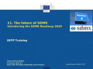 11 The future of SDMX Introducing the SDMX