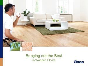 Bringing out the Best in Wooden Floors 1