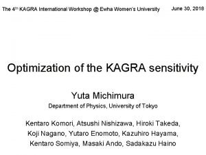The 4 th KAGRA International Workshop Ewha Womens