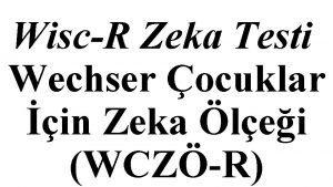 WiscR Zeka Testi Wechser ocuklar in Zeka lei