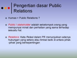 Pengertian dasar Public Relations Humas Public Relations Public