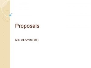 Proposals Md AlAmin Mli Proposals Proposals are persuasive
