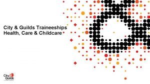 City Guilds Traineeships Health Care Childcare Health care