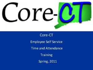 CoreCT Employee Self Service Time and Attendance Training