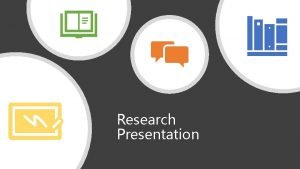 Research Presentation Gather Your Research using Researcher 1
