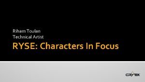 Riham Toulan Technical Artist RYSE Characters In Focus