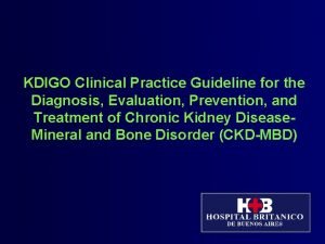 KDIGO Clinical Practice Guideline for the Diagnosis Evaluation