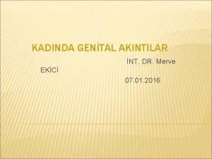 KADINDA GENTAL AKINTILAR NT DR Merve EKC 07