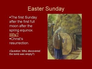 Easter is the first sunday after Easter is the first sunday after