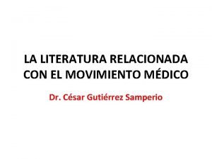 LA LITERATURA RELACIONADA CON EL MOVIMIENTO MDICO Dr