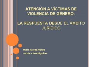 ATENCIN A VCTIMAS DE VIOLENCIA DE GNERO LA