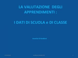 LA VALUTAZIONE DEGLI APPRENDIMENTI I DATI DI SCUOLA