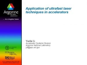 Application of ultrafast laser techniques in accelerators Yuelin