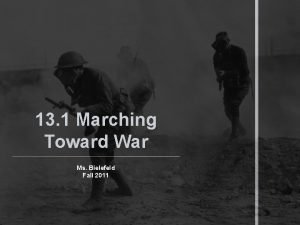 Chapter 29 section 1 marching toward war