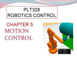 PLT 328 ROBOTICS CONTROL CHAPTER 5 MOTION CONTROL