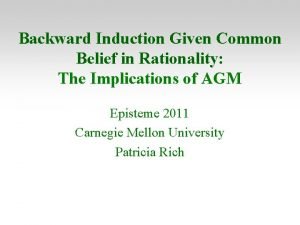 Backward Induction Given Common Belief in Rationality The