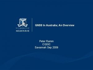 GNSS In Australia An Overview Peter Ramm CGSIC