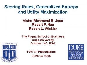 Scoring Rules Generalized Entropy and Utility Maximization Victor