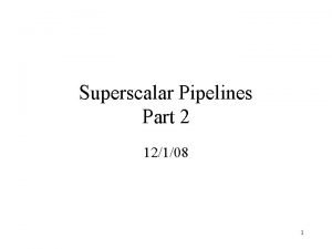 Pipelining and superscalar techniques